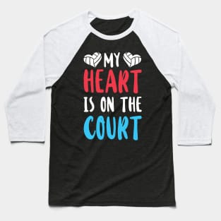 My Heart Is On The Court Baseball T-Shirt